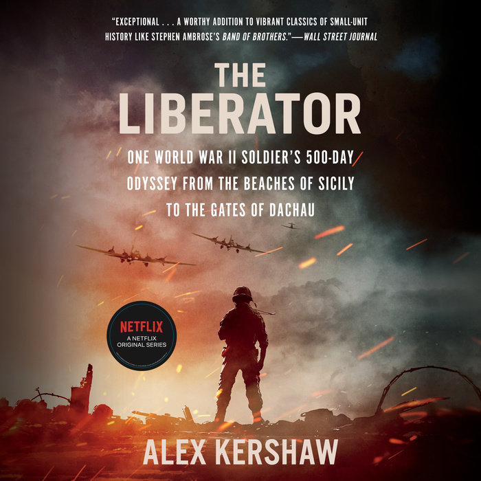 The Liberator by Alex Kershaw Penguin Random House Audio