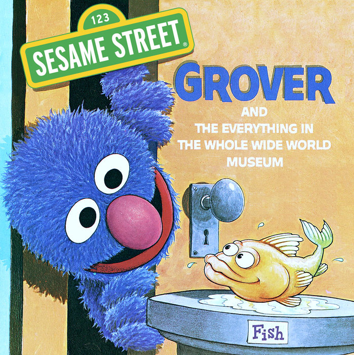 Cover of The Everything in the Whole Wide World Museum (Sesame Street)