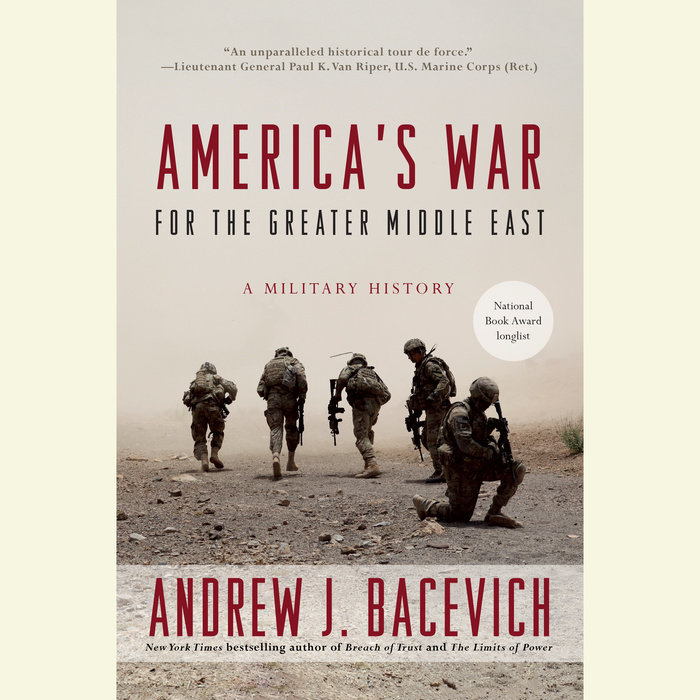 America's War for the Greater Middle East by Andrew J. Bacevich ...