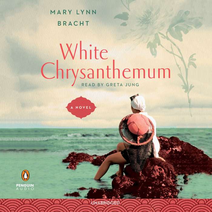 White Chrysanthemum by Mary Lynn Bracht Penguin Random House Audio
