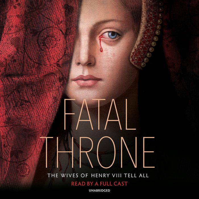 Cover of Fatal Throne: The Wives of Henry VIII Tell All