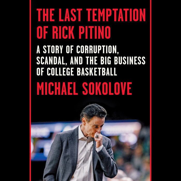 the last temptation of rick pitino by michael sokolove penguin random house audio