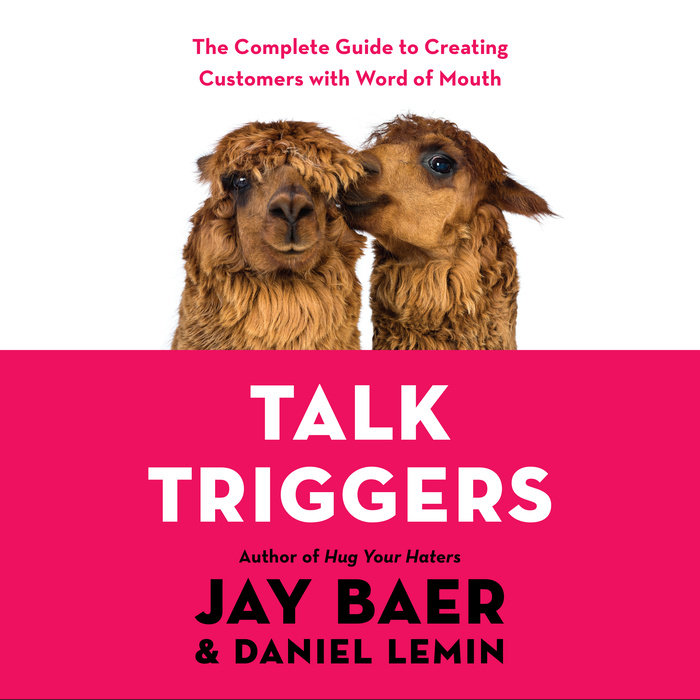 Talk Triggers By Jay Baer And Daniel Lemin Penguin Random House Audio