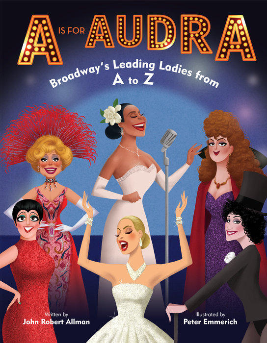 Cover of A Is for Audra: Broadway\'s Leading Ladies from A to Z