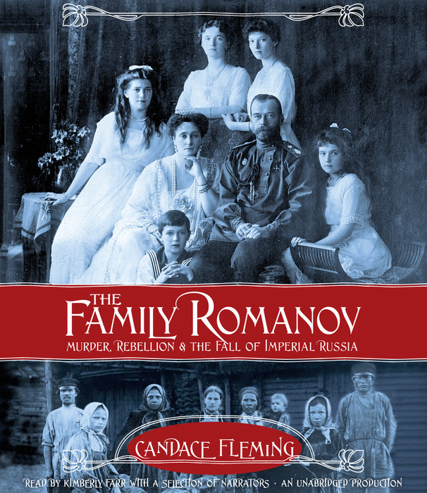 The Family Romanov: Murder, Rebellion, and the Fall of Imperial Russia Cover