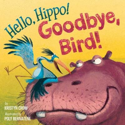 Cover of Hello, Hippo! Goodbye, Bird!