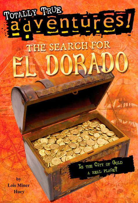 Cover of The Search for El Dorado (Totally True Adventures)
