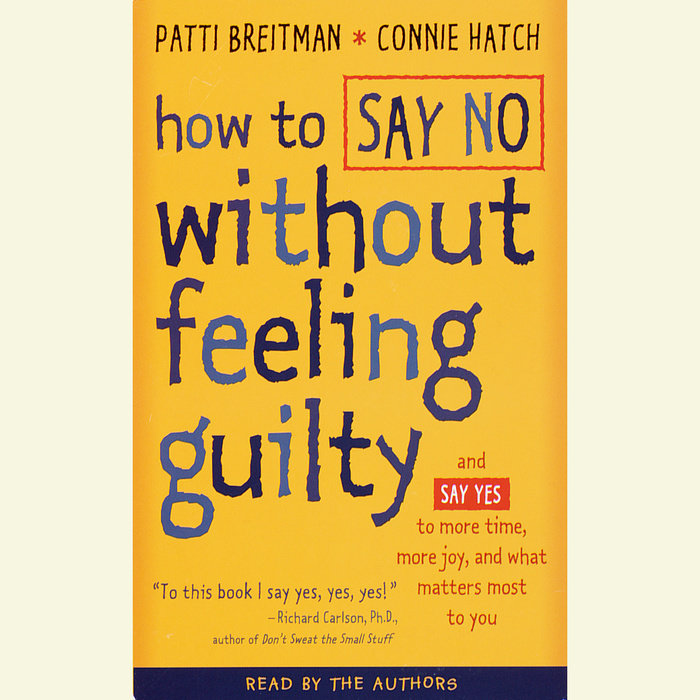How to say no without feeling guilty by patti breitman connie hatch