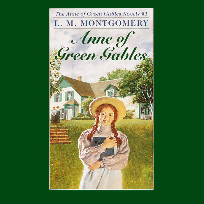 Anne Of Green Gables By L M Montgomery Penguin Random House Audio