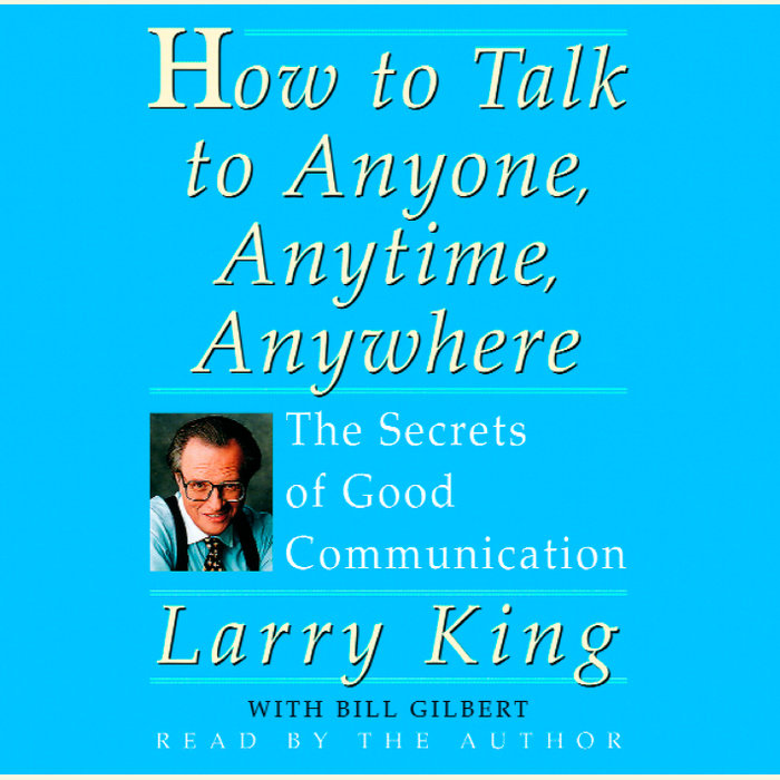 larry king how to talk to anyone anytime anywhere audiobook