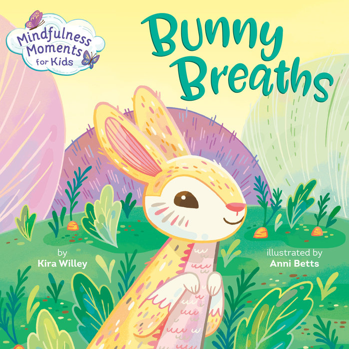 Cover of Mindfulness Moments for Kids: Bunny Breaths