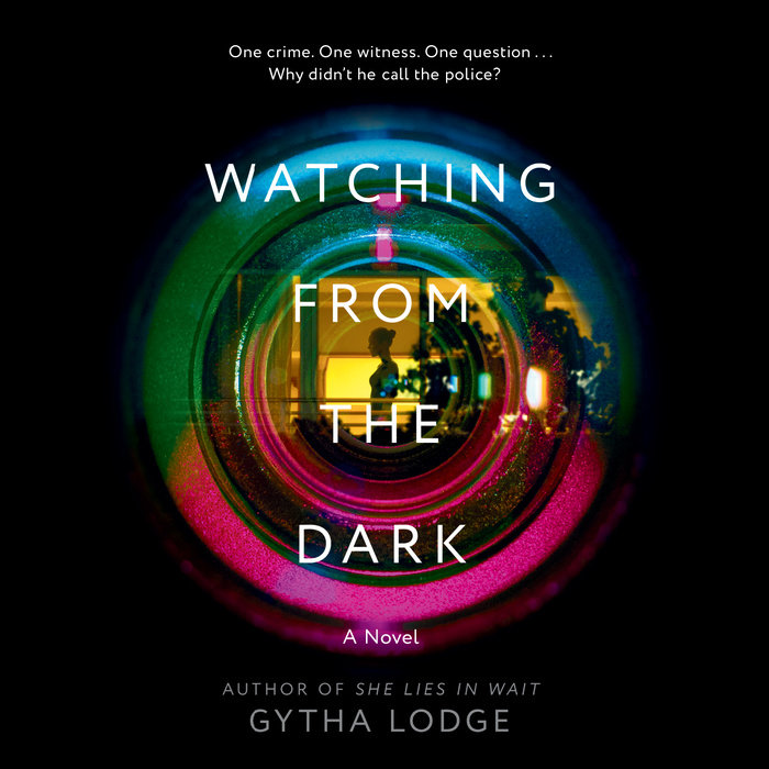 Watching from the Dark by Gytha Lodge Penguin Random House Audio