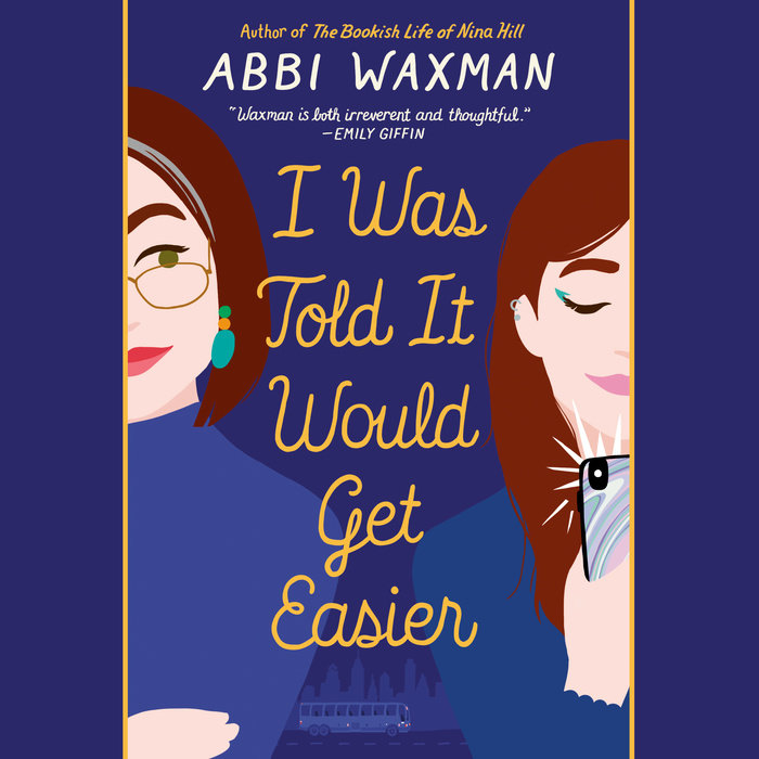 I Was Told it Would Get Easier by Abbi Waxman Penguin Random House Audio