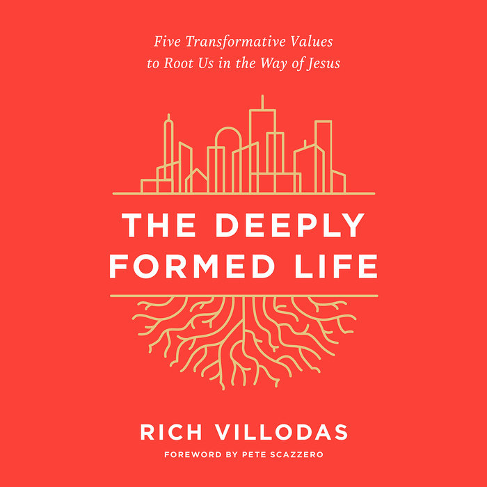 The Deeply Formed Life By Rich Villodas Penguin Random House Audio
