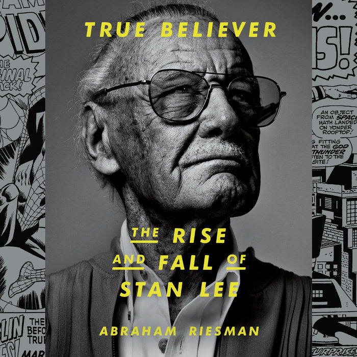 True Believer: The Rise and Fall of Stan Lee Cover