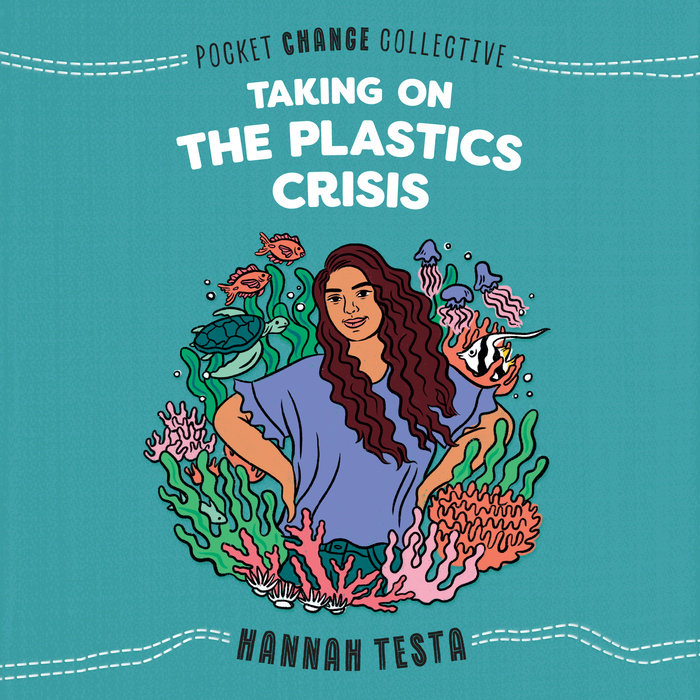 Taking on the Plastics Crisis by Hannah Testa Penguin Random House Audio