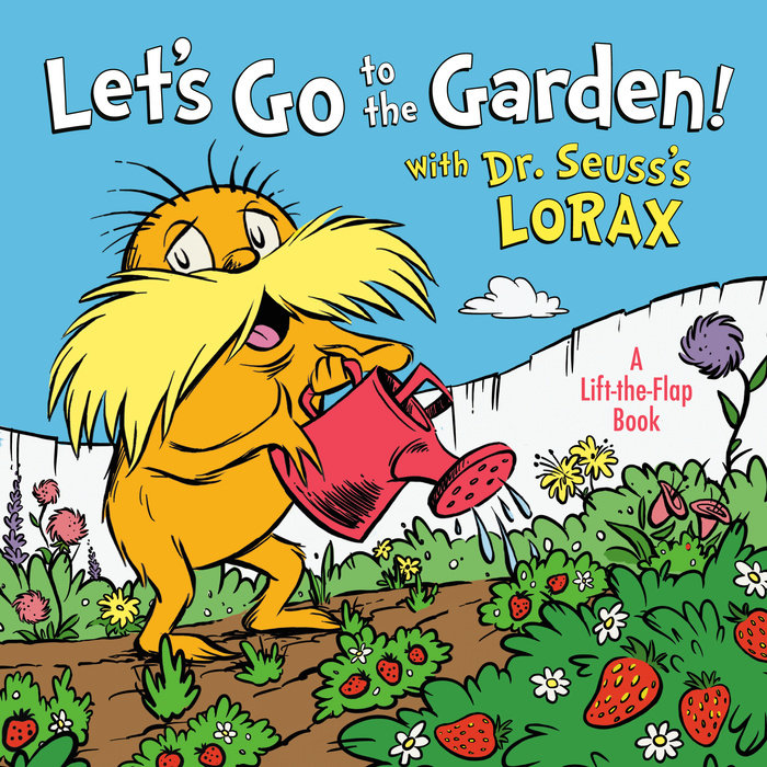 Cover of Let\'s Go to the Garden! With Dr. Seuss\'s Lorax