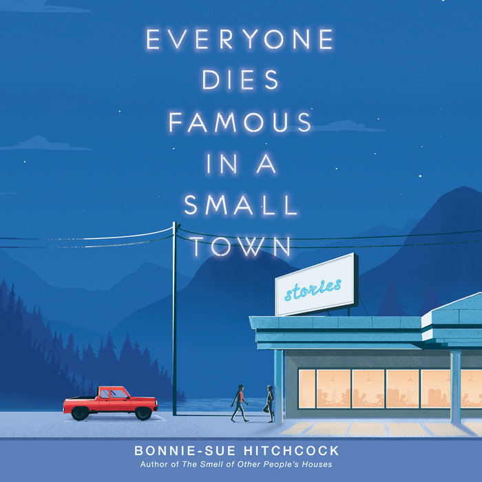 Everyone Dies Famous in a Small Town Cover