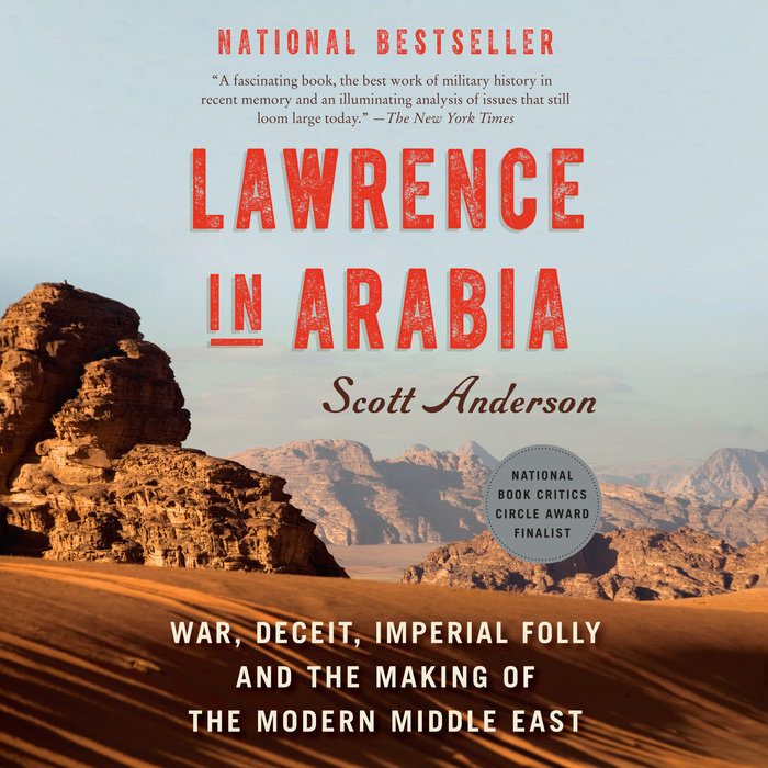 Lawrence in Arabia by Scott Anderson Penguin Random