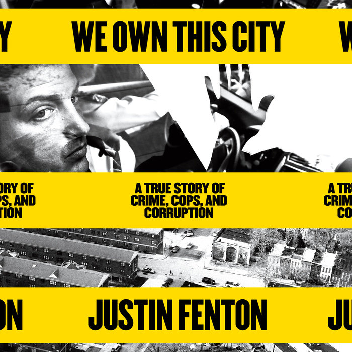 We Own This City by Justin Fenton Penguin Random House Audio