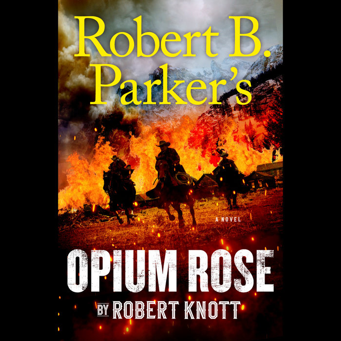 Robert B. Parker's Opium Rose Cover