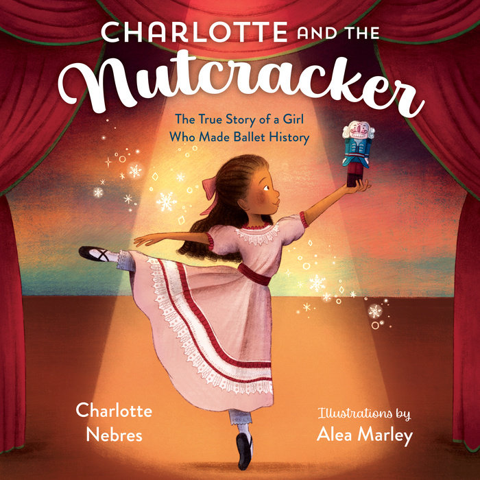 Charlotte and the Nutcracker by Charlotte Nebres Penguin Random House