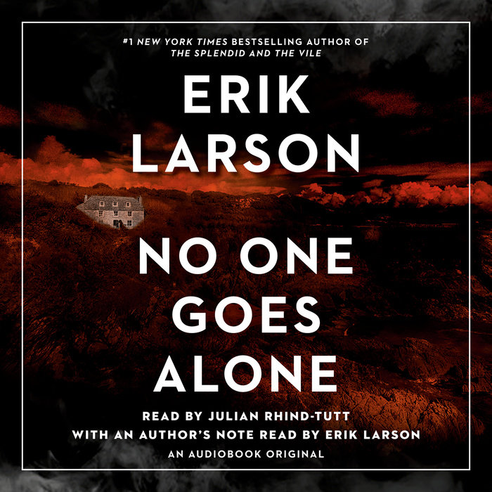 No One Goes Alone by Erik Larson Penguin Random House Audio