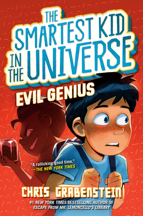 Cover of Evil Genius: The Smartest Kid in the Universe, Book 3