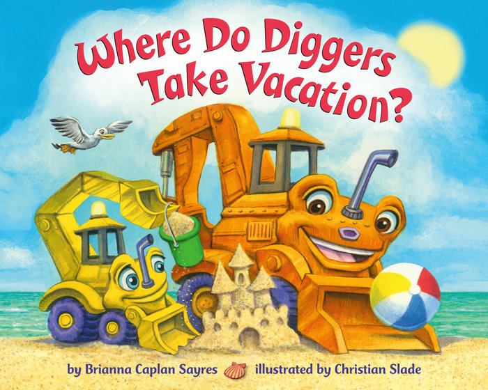 Cover of Where Do Diggers Take Vacation?