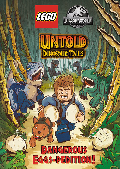 Cover of Untold Dinosaur Tales #1: Dangerous Eggs-pedition! (LEGO Jurassic World)