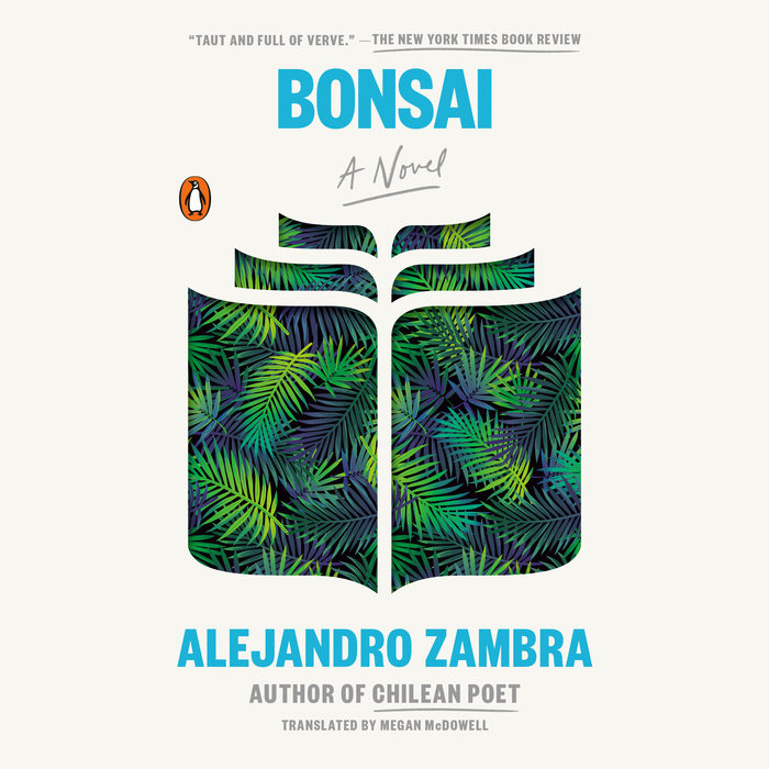Bonsai by Alejandro Zambra | Penguin Random House Audio