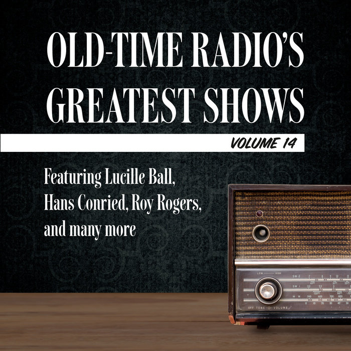 Old-Time Radio's Greatest Shows, Volume 14 Cover