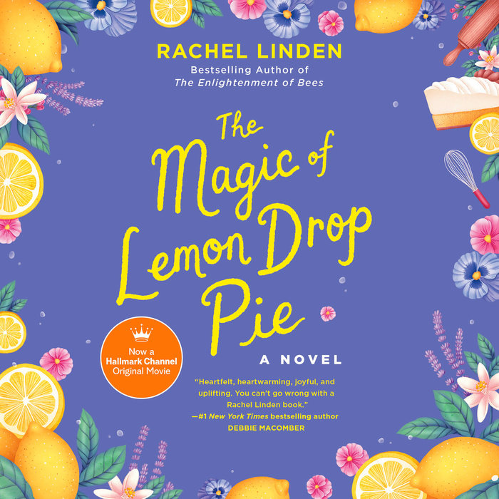 The Magic Of Lemon Drop Pie By Rachel Linden Penguin Random House Audio