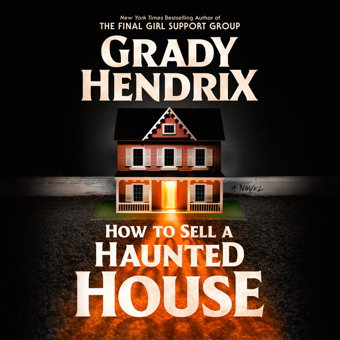 How to Sell a Haunted House by Grady Hendrix Penguin Random House Audio