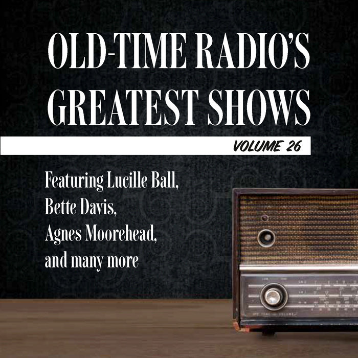 Old-Time Radio's Greatest Shows, Volume 26 Cover