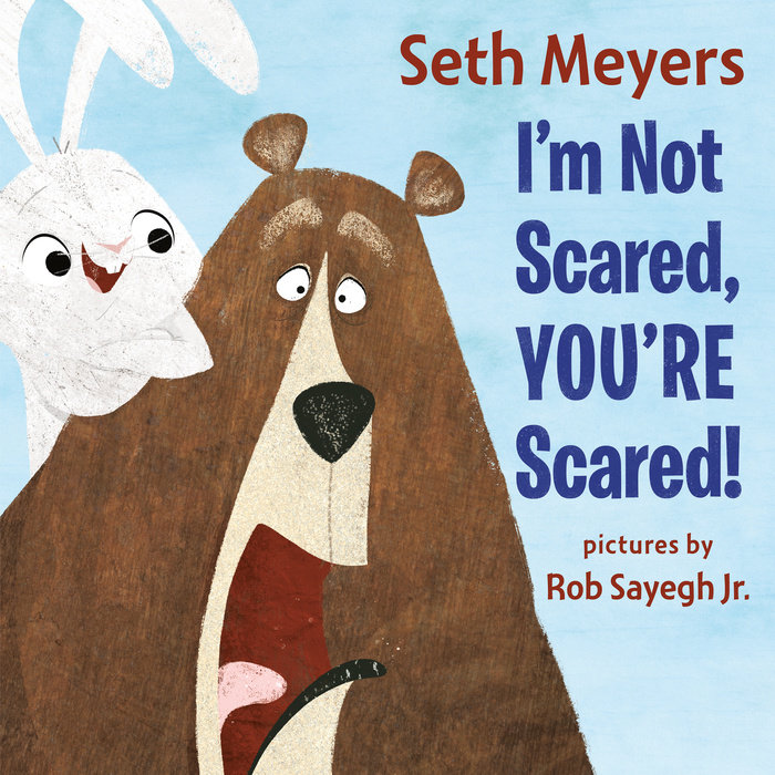 I'm Not Scared, You're Scared by Seth Meyers Penguin Random House Audio