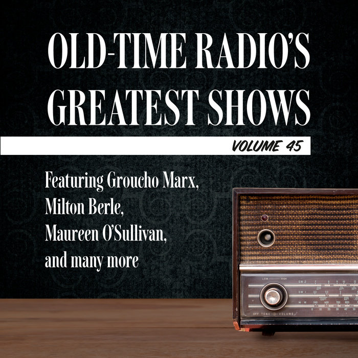 Old-Time Radio's Greatest Shows, Volume 45 Cover