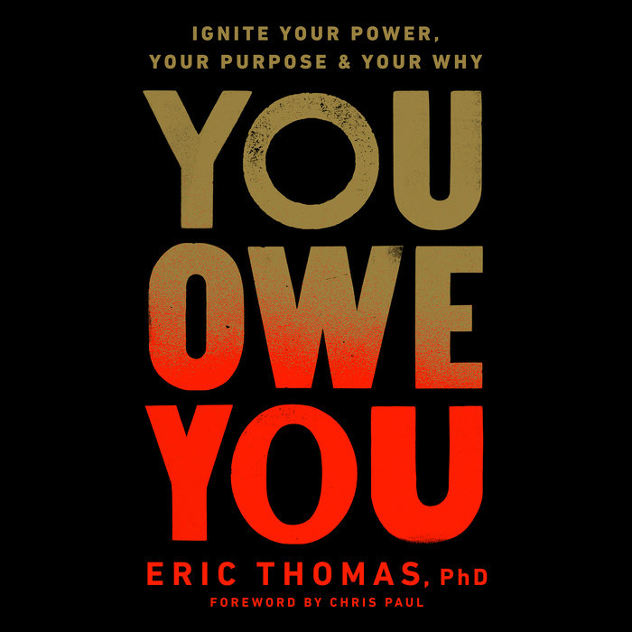 You Owe You By Eric Thomas PhD Penguin Random House Audio