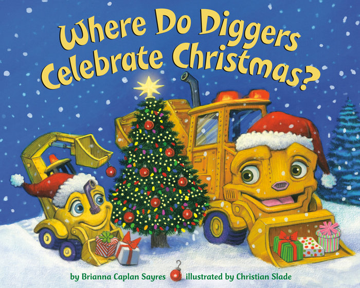 Cover of Where Do Diggers Celebrate Christmas?