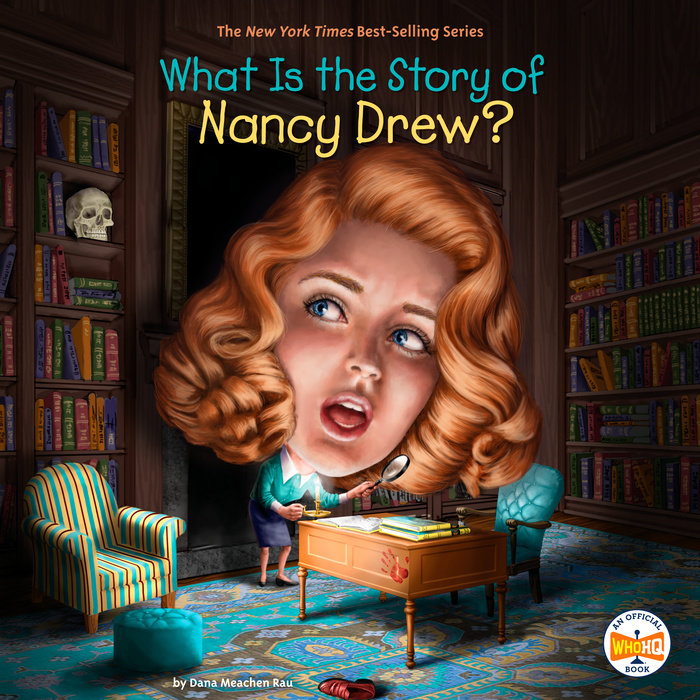 What Is the Story of Nancy Drew? by Dana M. Rau & Who HQ Penguin