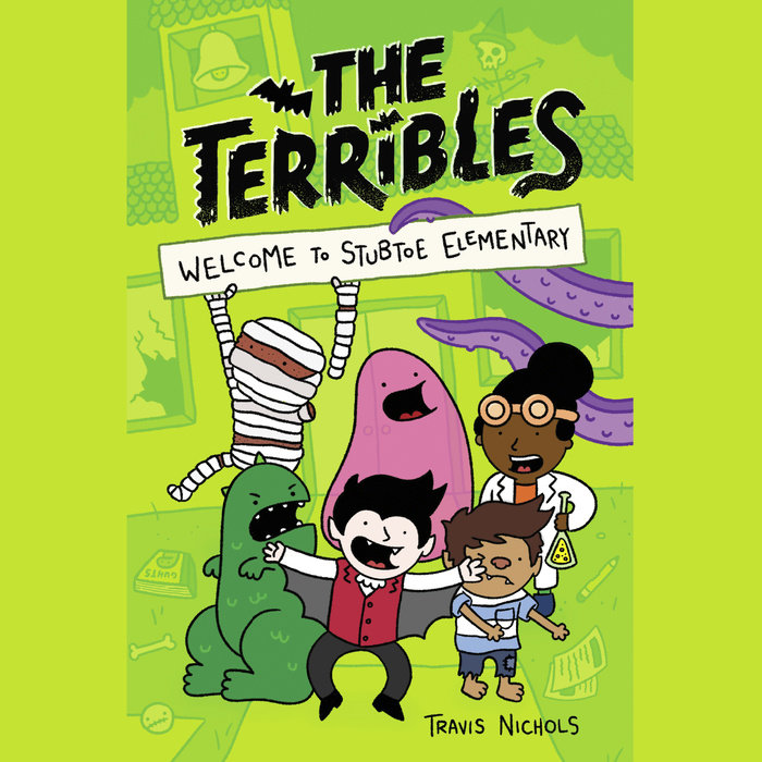The Terribles #1: Welcome to Stubtoe Elementary Cover