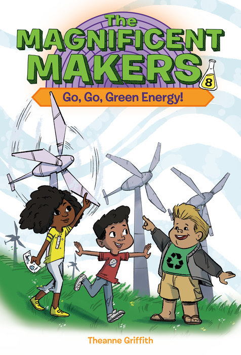 Cover of The Magnificent Makers #8: Go, Go, Green Energy!