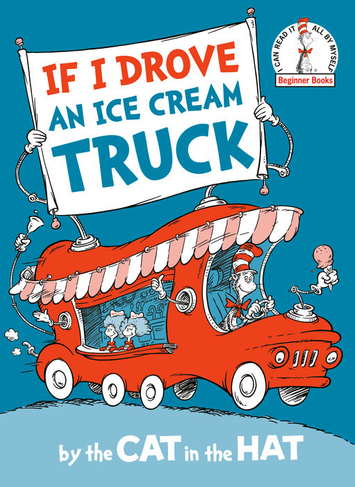 Cover of If I Drove an Ice Cream Truck--by the Cat in the Hat