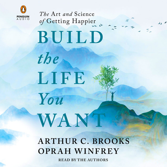 Build the Life You Want by Arthur C. Brooks & Oprah Winfrey Penguin