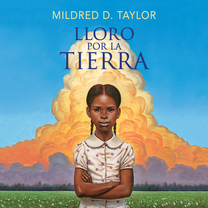 Lloro por la tierra by Mildred D. Taylor Penguin Random House Audio