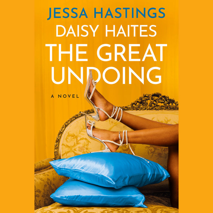 Daisy Haites The Great Undoing by Jessa Hastings Penguin Random