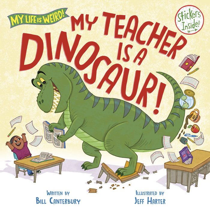 Cover of My Teacher Is a Dinosaur!