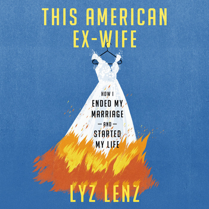 This American ExWife by Lyz Lenz Penguin Random House Audio