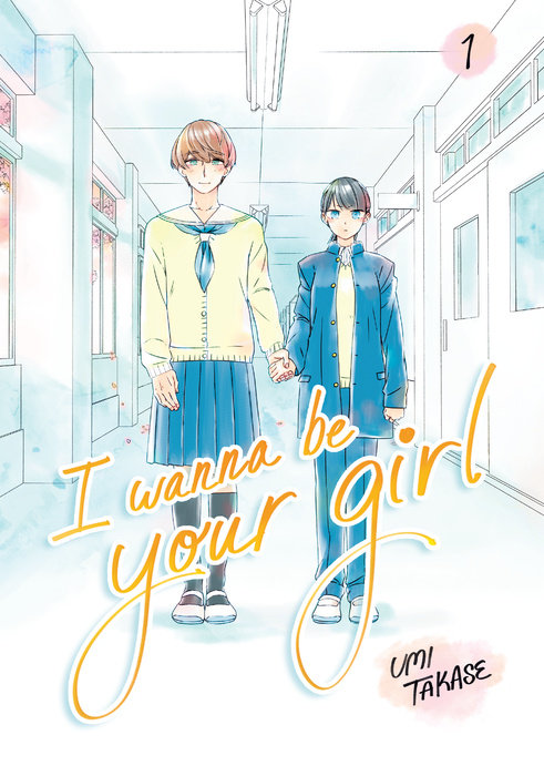 Cover of I Wanna Be Your Girl Vol. 1