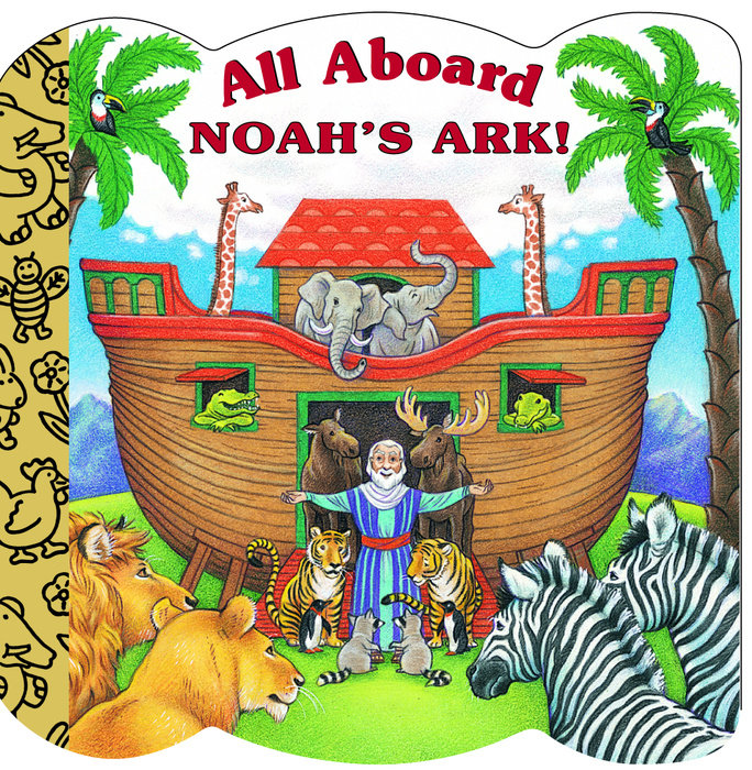 Cover of All Aboard Noah\'s Ark!